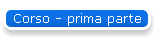 Corso - prima parte