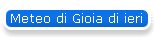 I Meteo di Gioia di ieri e di oggi
